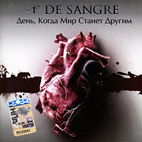 T De Sangre День, когда мир станет другим Формат: Audio CD (Jewel Case) Дистрибьюторы: Торговая Фирма "Никитин", Капкан records Россия Лицензионные товары Характеристики аудионосителей 2006 г Альбом: Российское издание инфо 244d.